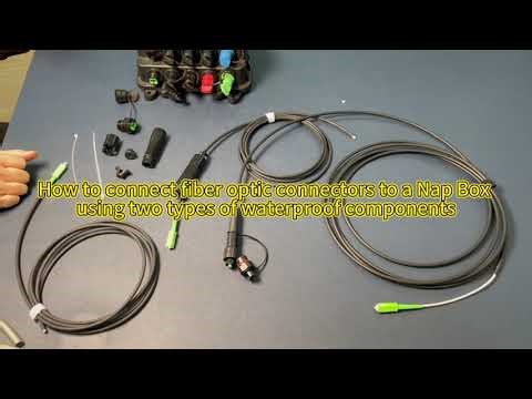 How to connect fiber optic connector to Fiber optic Nap Box using two types of waterproof components