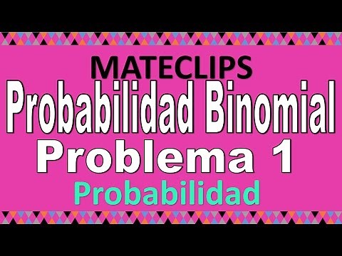 Probabilidad - Distribución Binomial - Problema 1