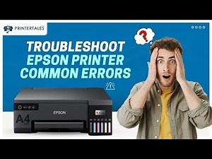 Epson Printer Troubleshooting Step For Common Errors | Printer Tales