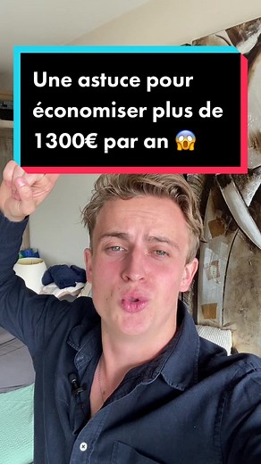 Une astuce pour économiser plus de 1300€ par an 😱