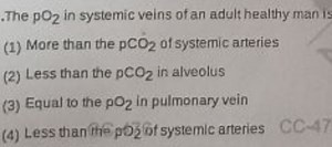 .The pO2​ in systemic veins of an adult healthy man is(1) More... | Filo