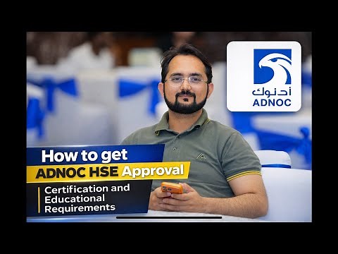 How to get ADNOC HSE Approval | Certification and Educational Requirements