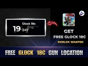 How to Get a FREE Glock 18C Gun in Wanted Roblox (Easy Guide)