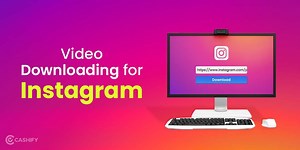 Video Downloading For Instagram- Top 10 Sites to Download Any Instagram Post | Cashify Blog