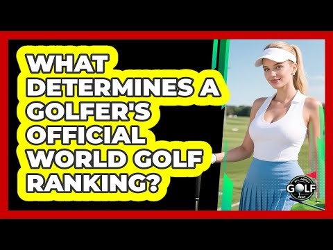 What Determines A Golfer's Official World Golf Ranking?