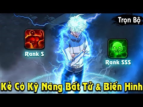 Full Trọn Bộ | Kẻ Có Kỹ Năng Bất Tử & Biến Hình Trở Thành Thợ Săn Siêu Cấp SSR | Review Truyện