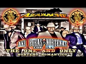 CONJUNTO AZABACHE ** CD MIX 2014 ** [[ THE ONE AND THE ONLY NORTEÑO ROMANTICO ]]