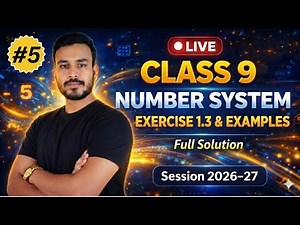 🔴 LIVE Class 9 Maths | Number System Exercise 1.3 😱 + Examples | 100% Concept Clear 🚀 | PART 5
