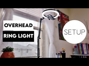 HOW TO SETUP OVERHEAD RINGLIGHT | TOP DOWN RING LIGHT SETUP FOR FILMING