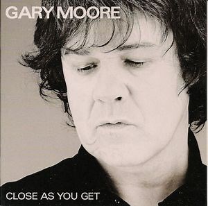 Gary Moore - Close As You Get