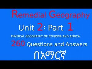 Geography Remedial Exam Unit 2 Part 1 Questions & Answers | Physical Geography of Ethiopia & Africa
