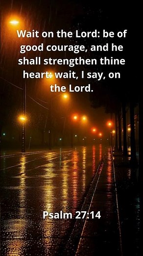 Verse of the Day | Psalm 27:14 KJV – Wait on the Lord, Be Strong and Courageous