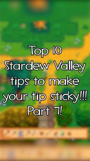 Part 7 - Top 10 Stardew Valley tips to make your tip sticky #gaming #stardewvalley #tips #tricks