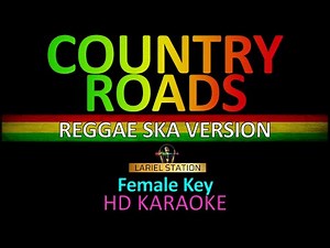 COUNTRY ROADS REGGAE VERSION KARAOKE (Female Key)