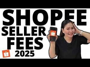 SHOPEE SELLER FEES AND CHARGES Updated 2025 | Shopee Seller Tutorial