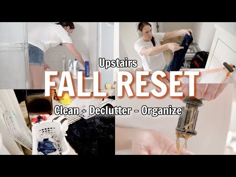 EARLY FALL HOME RESET! CLEAN, DECLUTTER, AND ORGANIZE UPSTAIRS