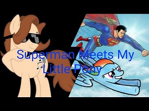 Superman Meets My Little Pony (My Little Pony Meets Series) Reaction