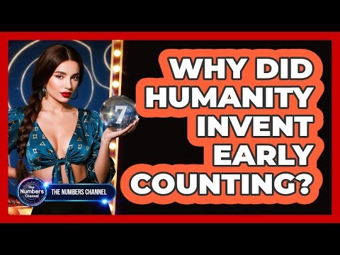 Why Did Humanity Invent Early Counting?
