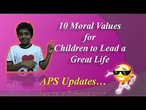 10 Moral Values for Children to Lead a Great Life || @ APS Updates..