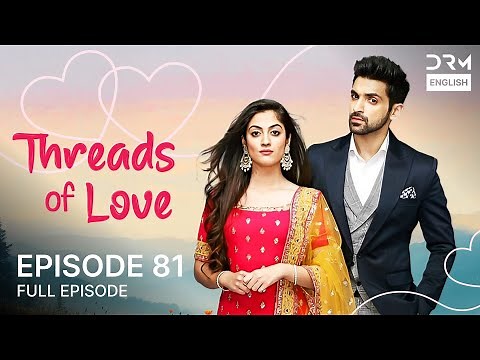Threads of Love | Episode 81 | Kaleerein (ENG DUB) | G1516