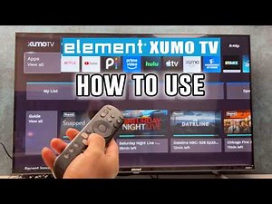 How to Use Your Element Xumo TV : Beginner's Guide