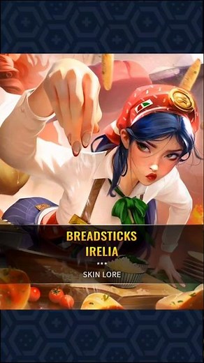 Breadsticks Irelia – Skin Lore || League of Legends