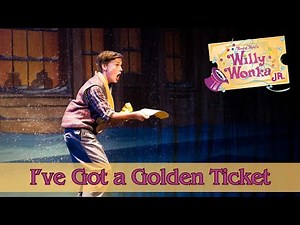 Willy Wonka Live- I've Got a Golden Ticket (Act I, Scene 12)
