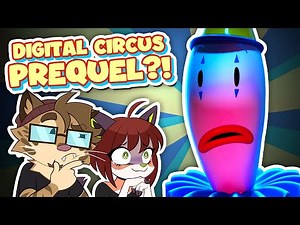 Watching a Digital Circus...PREQUEL?!