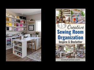 15 Sewing Room Organization Ideas to Declutter and Inspire Creativity