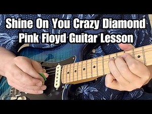 SHINE ON YOU CRAZY DIAMOND Guitar Lesson PINK FLOYD Full Song
