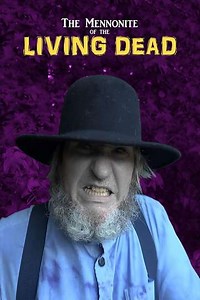 The Mennonite of the Living Dead (2019) - Movie