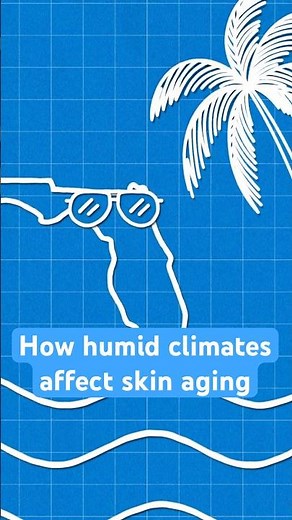 Humid climates slow skin aging (but here's the catch)