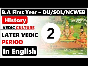 BA First Year History Unit 4 PART 2 ) later Vedic Culture उत्तर वैदिक काल SOL / DU REGULAR / NCWEB