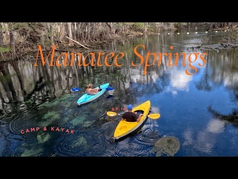 Manatee Springs State Park-Camp-Cook-Kayak Adventure