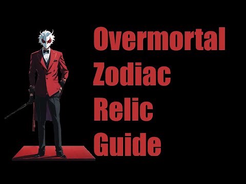 Overmortal Zodiac Relic Guide