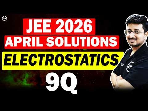 JEE Main 2026 April Attempt Solutions - Electrostatics | Eduniti | Mohit Sir