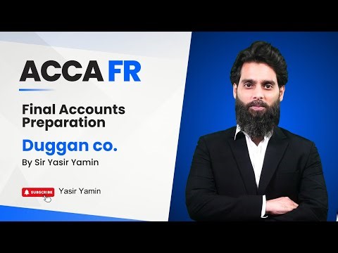 Final Accounts Question – Duggan Co | ACCA Financial Reporting (FR)