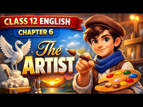 Class 12 English Chapter 6 | The Artist | Full Explanation | BSEB Bihar Board