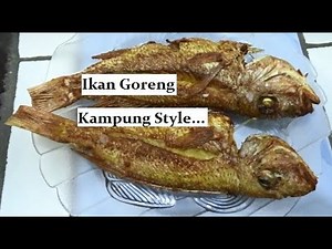 Ikan Goreng Resepi Kampung -- The Village Style Fried Fish