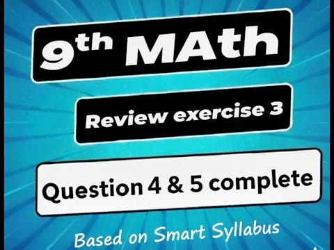 review ex 3 Q 4,5 class 9 |Review Exercise 3 Q4 & Q5 Full Solution | Punjab Board smart syllabus