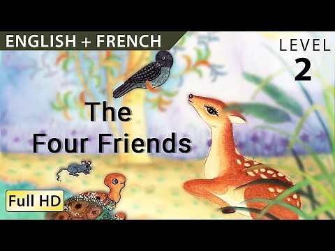 The Four Friends: Bilingual- Learn French with English - Story for Children "BookBox.com"