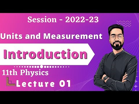 11th Physics - Units and Measurement - L -01 - Introduction | IITJEE | NEET | Ashish Singh Lectures