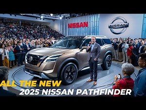 Exploring the 2025 Nissan Pathfinder: A Perfect Blend of Power and Comfort