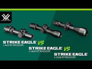 Vortex® Strike Eagle® 1-8x24 FFP vs Strike Eagle® 3-18x44 FFP vs Strike Eagle® 5-25x56 FFP