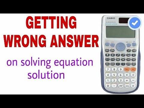 Calculator giving wrong answer while solving equation on Casio 991es plus