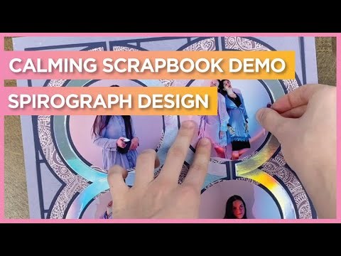 Calming Scrapbook Demo | Spirograph Design | Die Cutting | Scrapbook Ideas