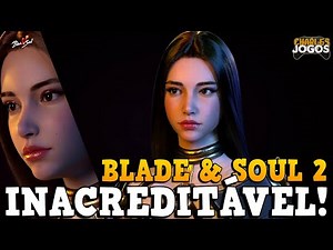 BLADE & SOUL 2 VEM AÍ! TUDO O QUE VOCÊ PRECISA SABER SOBRE O NOVO MMORPG GRÁTIS PARA PC E MOBILE 😱