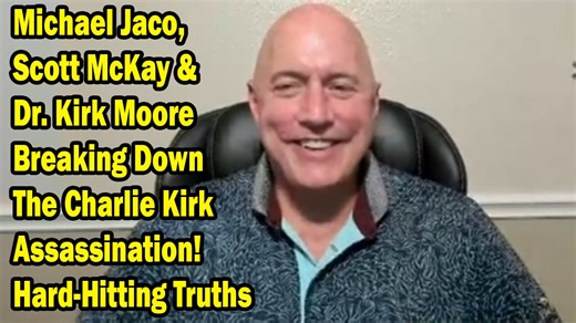 Michael Jaco, Scott McKay & Dr. Kirk Moore HUGE Intel 09.17.25: "Breaking News! Hard-Hitting Truths"