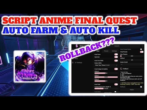Cách Hack Anime Final Quest Script Auto Farm, RollBack, Kill Aura, Auto Join, Vô Hạn Lượt Quay