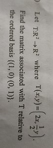 Let T:R² → R² where T(x,y) = 2x,where T(x,y) = (2x, y).2Find... | Filo